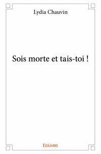 Sois morte et tais toi