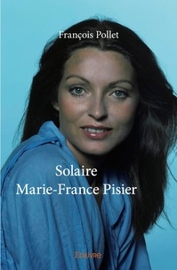 François Pollet - Solaire marie france pisier.
