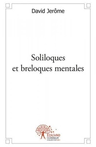 Jerôme David - Soliloques et breloques mentales.