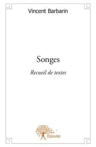 Vincent Barbarin - Songes - Recueil de textes.