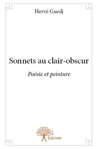 Hervé Guedj - Sonnets au clair obscur - Poésie et peinture.