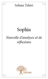 Salima Tahiri - Sophia - Nouvelle d'analyses et de réflexions.