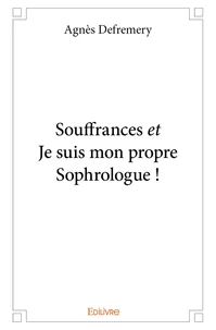 Souffrances et je suis mon propre sophrologue !
