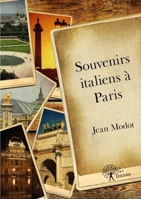 Jean Modot - Souvenirs italiens à paris.