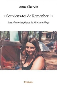 Anne Charvin - « souviens toi de remenber ! » - Mes plus belles photos de Mimizan-Plage.