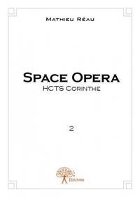 Mathieu Réau - Space opera 2 : Space opera  hcts corinthe.