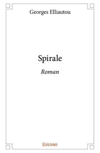 Georges Elliautou - Spirale - Roman.