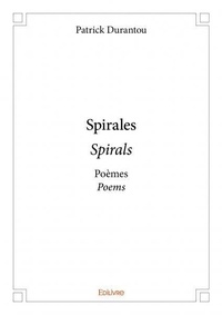 Patrick Durantou - Spiralesspirals - Poèmes Poems.