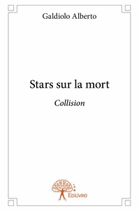Galdiolo Alberto - Stars sur la mort - Collision.