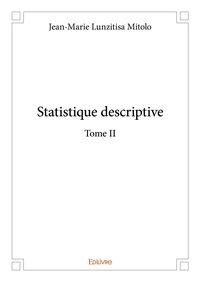 Mitolo jean-marie Lunzitisa - Statistique descriptive 2 : Statistique descriptive.