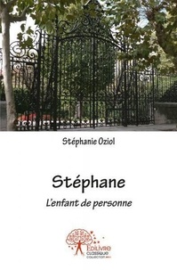 Stéphanie Oziol - Stéphane - L'enfant de personne.