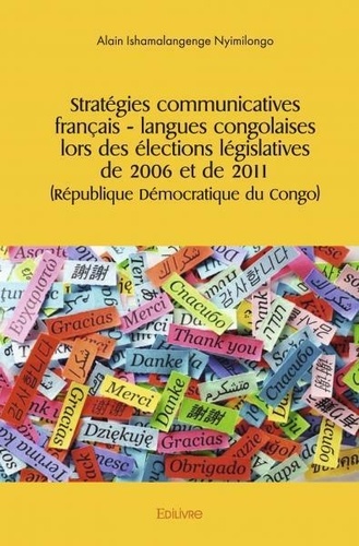 Stratégies communicatives français– langues congolaises lors des élections législatives de 2006 et de 2011 (république démocratique du congo)