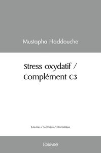 Mustapha Haddouche - Stress oxydatif / Complément C3.