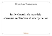 Tsomakoussou idovert Stone - Sur le chemin de la poésie : souvenir, mélancolie et interpellation.