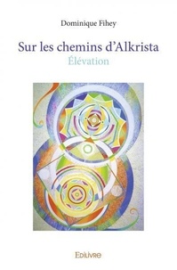 Dominique Fihey - Sur les chemins d'alkrista - Élévation.
