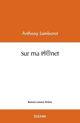Anthony Lamborot - Sur ma planet.