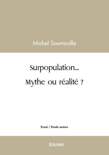 Surpopulation... mythe ou réalité ?