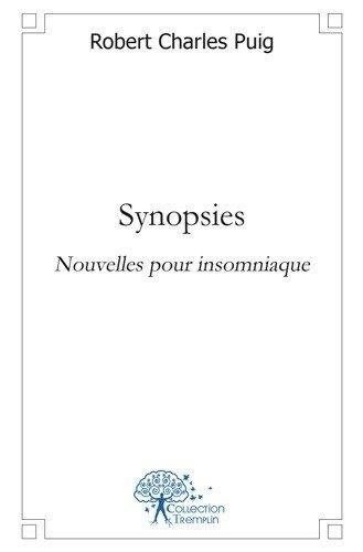 Robert Charles Puig - Synopsies - Nouvelles pour insomniaques.