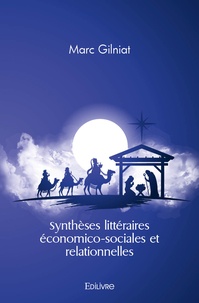 Marc Gilniat - Synthèses littéraires économico-sociales et relationnelles.