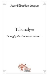 Jean sébastien Loygue - Tabanalyse - Le rugby du dimanche matin….