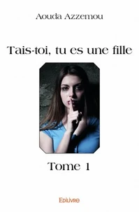 Tais-toi, tu es une fille Tome 1