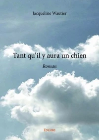 Tant qu'il y aura un chien