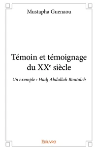 Témoin et témoignage du xxe siècle
