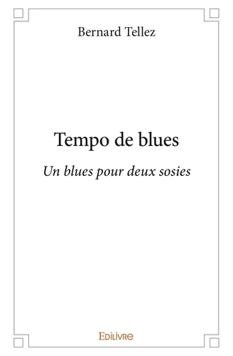 Bernard Tellez - Tempo de blues - Un blues pour deux sosies.