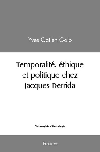 Temporalité, éthique et politique chez Jacques Derrida