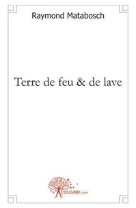 Terre de feu & de lave