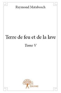 Terre de feu et de la lave