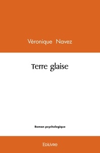 Véronique Navez - Terre glaise.