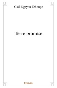 Tchoupe gael Ngayou - Terre promise.