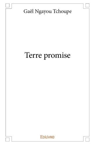 Tchoupe gael Ngayou - Terre promise.