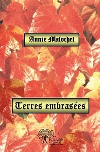 Annie Malochet - Terres embrasées.