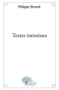 Philippe Brunet - Textes intimistes.