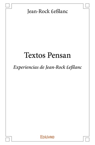 Jean-rock £eßlanc - Textos pensan - Experiencias de Jean-Rock £eßlanc.