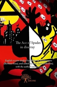 Emmanuel Zoungrana - The ace of spades in disarray - English version drafted by Philipe G. Bonkoungou (Burkina-Faso), and edited by Saeb Zaidi (Pakistan), with the author's assistance.
