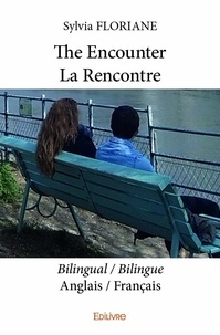 Sylvia Floriane - The encounter - la rencontre - Bilingual / Bilingue - Anglais / Français.