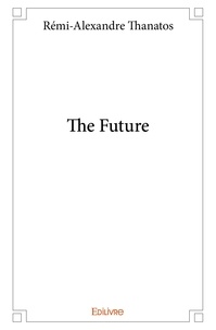 Remi-alexandre Thanatos - The future.