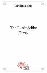 Coraline Epaud - The punkedelike circus.