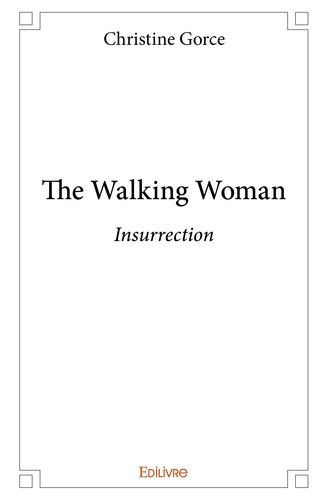 The walking woman. Insurrection