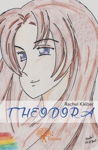 Rachel Kléber - Théodora.