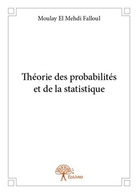 Moulay el mehdi Falloul - Théorie des probabilités et de la statistique.