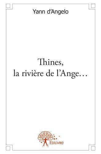 Yann D'angelo - Thines, la rivière de l’ange….