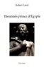 Robert Laval - Thoutmès prince d'Egypte.