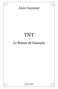 Alain Guyomar - Tnt - Le Retour de Gauvain.