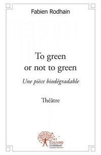 Fabien Rodhain - To green or not to green.