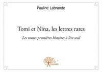 Pauline Labrande - Tomi et nina, les lettres rares - Les toutes premières histoires à lire seul.