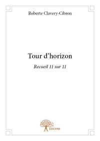 Roberte Clavery-cibron - Recueil / Roberte Clavery-Cibron 11 : Tour d'horizon - Recueil 11 sur 11.